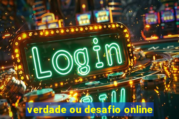 verdade ou desafio online